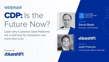A graphic with the text "CDP: Is the Future Now? Learn why Customer Data Platforms are a vital tool for marketers now more than ever." alongside headshots for speakers David Raab and Josh Francia