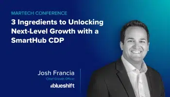 MarTech Conference on the 3 ingredients to unlocking next level growth with a smarthub cdp