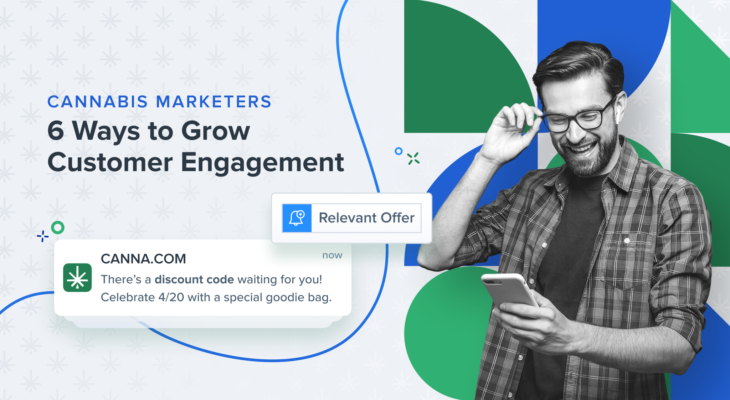 6 Ways Cannabis Marketers Can Grow Customer Engagement