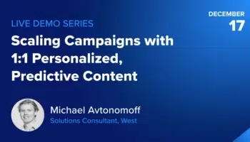 Scaling Campaigns with 1:1 Personalized, Predictive Content