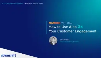MarTech Conference on how to use AI to double your customer engagement