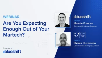 Are You Expecting Enough Out of your Martech Webinar