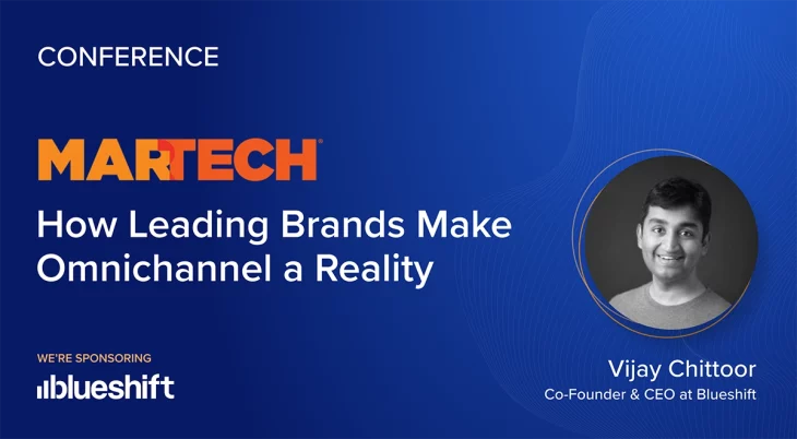 MarTech Conference on how leading brands make omnichannel a reality