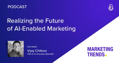 Marketing Trends Podcast with Vijay Chittoor