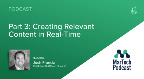Podcast on creating relevant content in real time with Josh Francia
