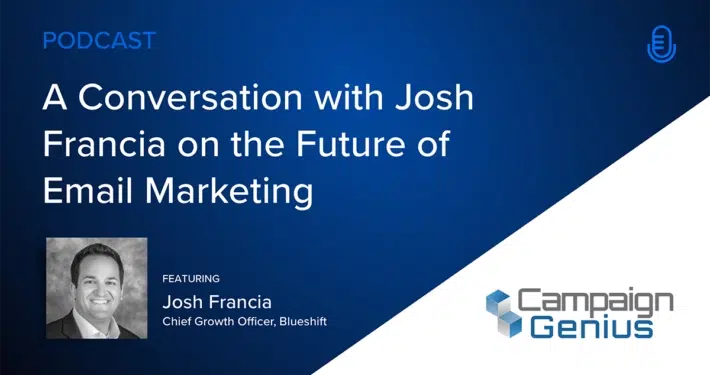 Podcast about the future of email marketing with Josh Francia