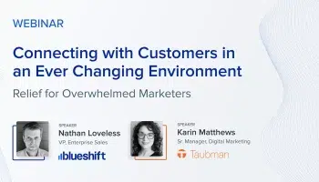 Connecting with customers in an ever changing environment webinar
