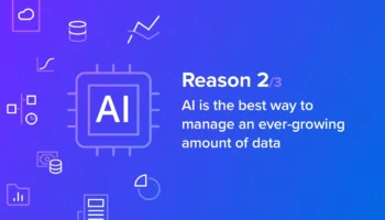 Reason 2/3: AI is the best way to manage an ever-growing amount of data