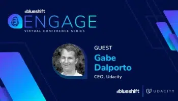 Blueshift Engage guest Gabe Dalporto, CEO of Udacity