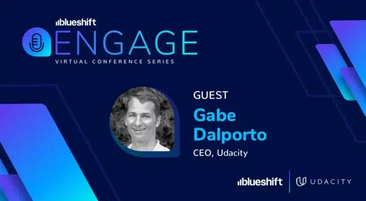 Blueshift Engage guest Gabe Dalporto, CEO of Udacity