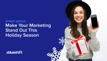 A woman smiling and holding a phone and a gift box alongside the text, "Expert advice: Make your marketing stand out this holiday season"