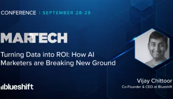 MarTech Conference on how AI marketers are breaking new ground