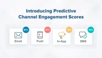 Introducing Predictive Channel Engagement Scores