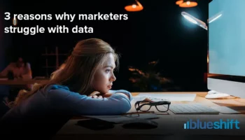 3 reasons why marketers struggle with data