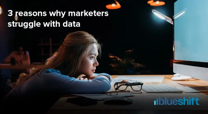 3 reasons why marketers struggle with data