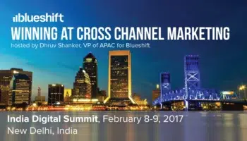 Winning at Cross Channel Marketing: Blueshift Chosen to Lead Discussion at India Digital Summit