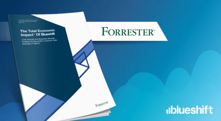 Forrester case study, "The Total Economic Impact of Blueshift"