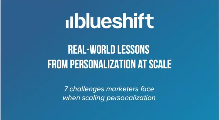 Real-World Lessons from Personalization at Scale: 7 Challenges Marketers Face When Scaling Personalization