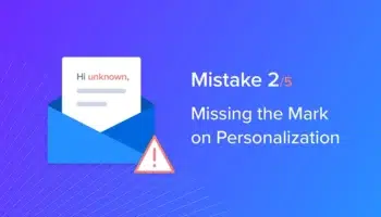 Mistake 2/5: Missing the mark on personalization