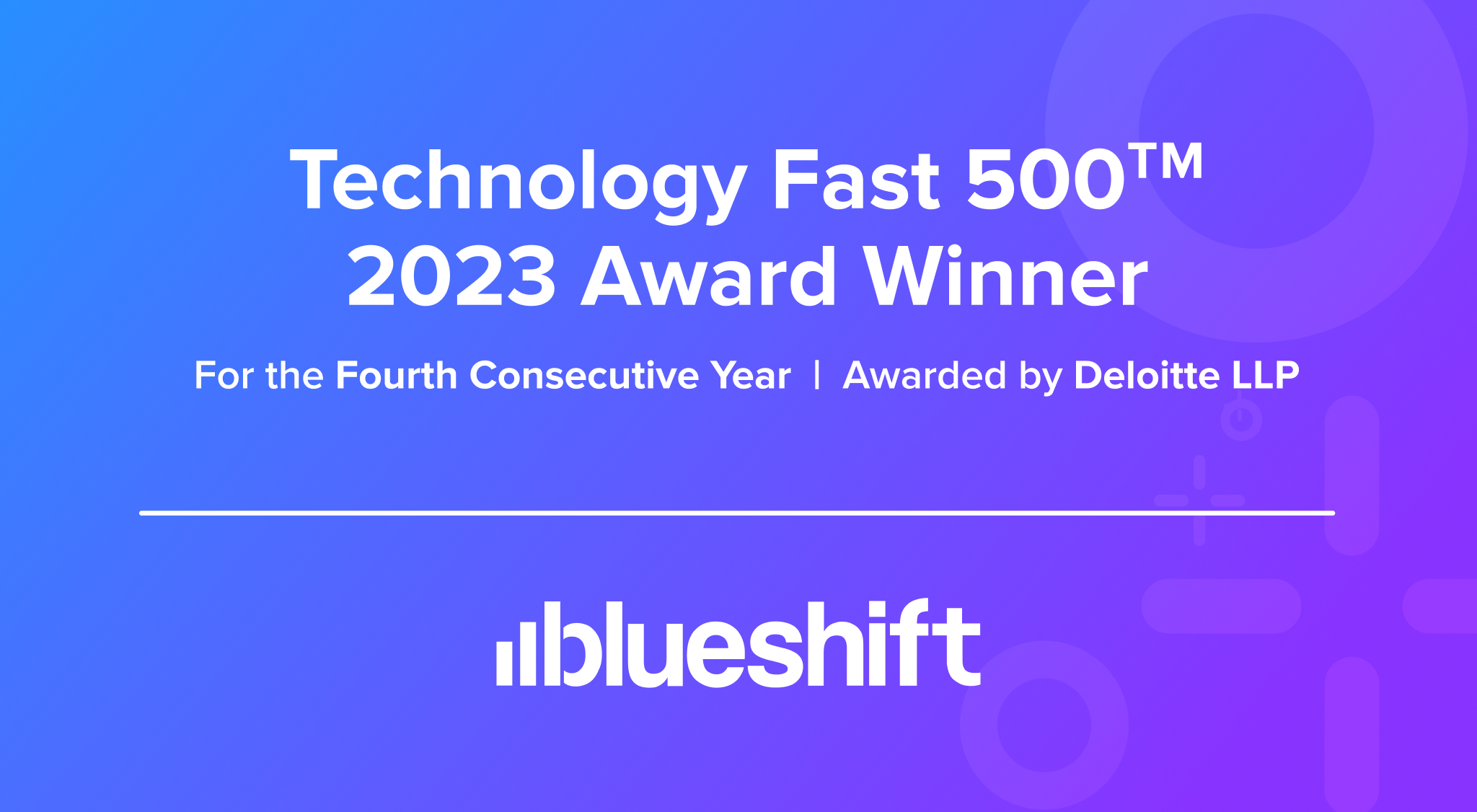 Blueshift Ranks On Deloitte Technology Fast 500™