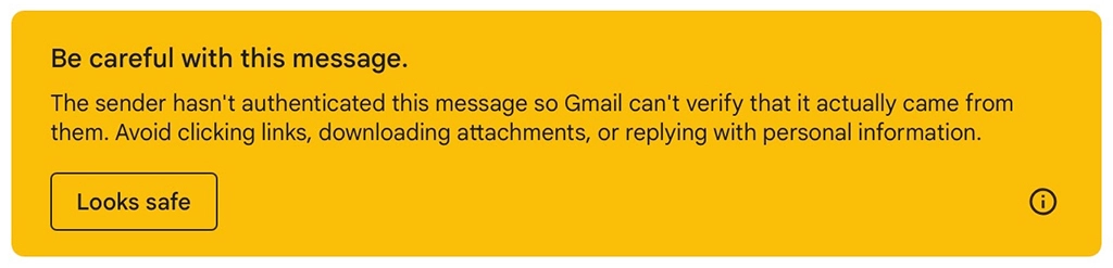Gmail warning banner: Be careful with this message. The sender hasn't authenticated this message.