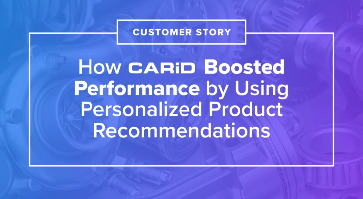how carid boosted performance by using personalized product recommendations
